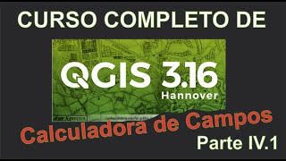 Curso Completo QGIS  parte 5 quotCalculadora de Camposquot [upl. by Obnukotalo]