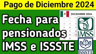 🗓️💸 Pago de diciembre 2024 Fecha para pensionados IMSS e ISSSTE [upl. by Yuri]