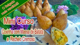 Como Fazer Coxinha com Massa de Batata e Recheio Super Cremoso  Mini Curso O Salgado mais vendido [upl. by Connors753]