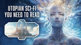 6 Utopian SciFi Books You Need To Read [upl. by Aicinad]