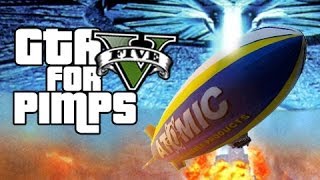 Blimpdependence Day  GTA 5 for Pimps  Ep 05 [upl. by Uke]