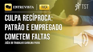 Culpa recíproca quando patrão e empregado cometem faltas [upl. by Botsford]