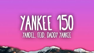 Yandel Feid Daddy Yankee  Yankee 150 [upl. by Sonstrom]