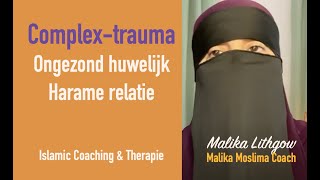 Ongezond huwelijk Harame relatie COMPLEXTrauma zusterMalikaLithgow [upl. by Mackie]