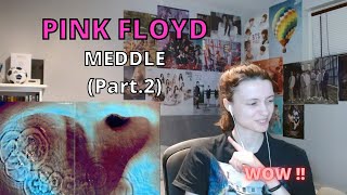 First listening to PINK FLOYD  quotMEDDLEquot Part2 [upl. by Eednas]