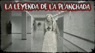 La Leyenda de la Planchada [upl. by Hsoj]