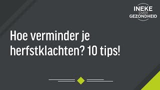 Hoe verminder je herfstklachten 10 Tips [upl. by Osnerol]