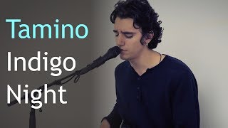 Tamino  Indigo Night [upl. by Gerdi]