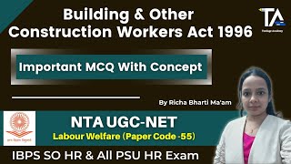 Building and other Construction Workers Act 1996 MCQs for UGC NET Labour Welfare amp PSU HR Exams [upl. by Zeuqcaj]