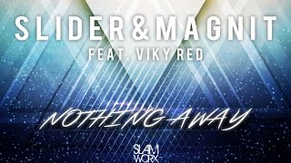 Slider amp Magnit Ft Viky Red  Nothing Away Radio Mix [upl. by Acillegna144]