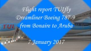 Flight report ✈ Dreamliner B7878 TUI fly Bonaire to Aruba 2017 [upl. by Rigdon796]