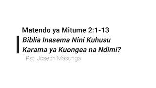 Matendo ya Mitume 2113 I Biblia Inasema Nini Kuhusu Karama ya Kuongea na Ndimi [upl. by Cissy]