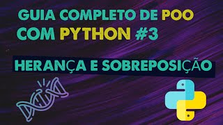 GUIA COMPLETO DE POO COM PYTHON 3  Herança e sobreposição [upl. by Ehtiaf]