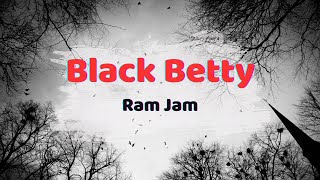 Ram Jam  Black Betty Lyrics [upl. by Zobe]