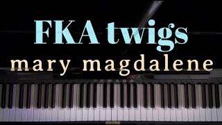 FKA twigs  quotmary magdalenequot Piano Cover [upl. by Ondrea]