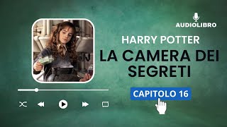 16 Harry Potter e LA CAMERA DEI SEGRETI volume 2 Audiolibro  LA CAMERA DEI SEGRETI [upl. by Pinsky]