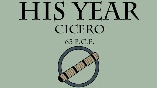 His Year Cicero 63 BCE [upl. by Massey]