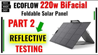 PART 2 EcoFlow 220w BiFacial Solar Panel REFLECTIVE Testing with EcoFlow Delta Pro [upl. by Ennylyak]