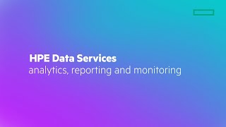 HPE Data Services Analytics Monitoring and Reporting [upl. by Ury194]