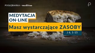 Medytacja Pisma Świętego onLine  Masz wystarczające ZASOBY J 6 115 28072024 [upl. by Ingmar]