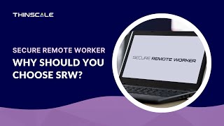 Secure Remote Worker  Why should you pick SRW [upl. by Airasor]