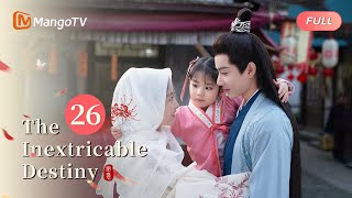 【ENG SUB】EP26 Jiuling amp Rong Yu Eventually Missed Each OtherThe Inextricable DestinyMangoTVEnglish [upl. by Neural962]