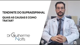 Tendinite do supraespinhal quais as causas e como tratar  Dr Guilherme Noffs [upl. by Kan]