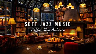 Soft Jazz Instrumental Music for Relax Work Sleep ☕ Night Cafe Shop Ambience amp Background Music [upl. by Puiia959]