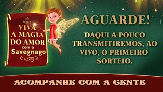 4° Sorteio  VIVA A MAGIA DO AMOR  SAVEGNAGO [upl. by Colwell]