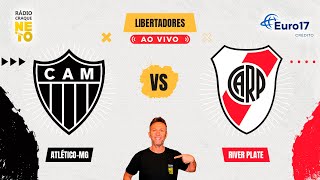 AtléticoMG x River Plate ARG  AO VIVO  Copa Libertadores 2024  Rádio Craque Neto [upl. by Leibman]