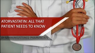 Atorvastatin  What All Patients Need to Know [upl. by Nosyt767]