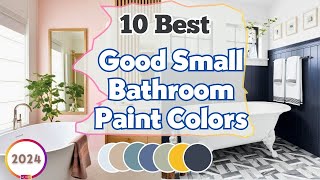 10 Inspirations for Good Small Bathroom Paint Colors [upl. by Porett]