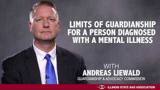 Limits of Guardianship for a Person Diagnosed with a Mental Illness [upl. by Yojenitsirk44]