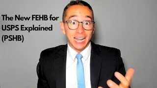 The New FEHB for USPS Explained PSHB [upl. by Yelekalb]