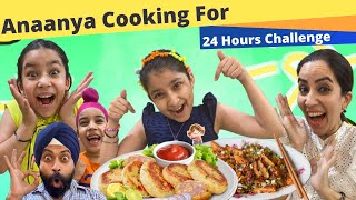 Anaanya Cooking For 24 Hours Challenge  Ramneek Singh 1313  RS 1313 VLOGS [upl. by Atnek]