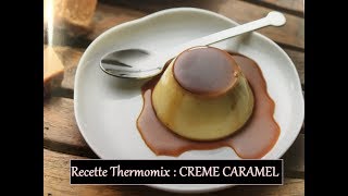 ❥Recette 06  Créme au Caramel avec Thermomix [upl. by Notled]