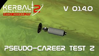 KSP 2 Early Access  PseudoCareer Testing 02 [upl. by Orvie]