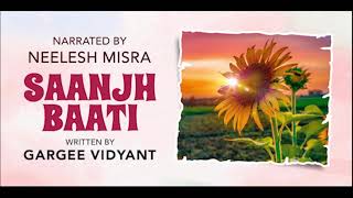 Saanjh Baati  Written By Gargee Vidyant  YKIB Season 7  Neelesh Misra [upl. by Jazmin]