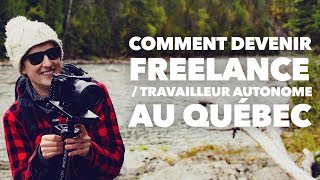 COMMENT DEVENIR FREELANCE  TRAVAILLEUR AUTONOME au QUÉBEC [upl. by Oileve893]