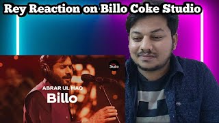 Indian reaction on Billo Coke Studio  Abrar UL Haq  Season 12 Rey Reaction [upl. by Enautna]