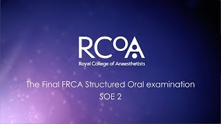 RCoA Final FRCA Examination SOE 2 Briefing Video [upl. by Matusow290]