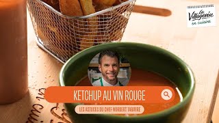 Les astuces en cuisine  le ketchup au vin rouge du chef Norbert Tarayre [upl. by Adlih]