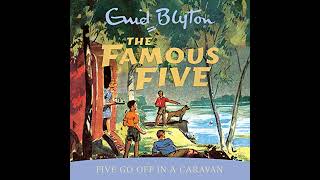 Famous Five Five Go Off In A Caravan Audiobook by Enid Blyton [upl. by Zeuqirdor502]