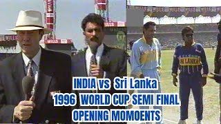 India vs Sri Lanka  Famous 1996 Cricket World Cup Semi Final Calcutta  Opening Moments  Rare [upl. by Terrej940]