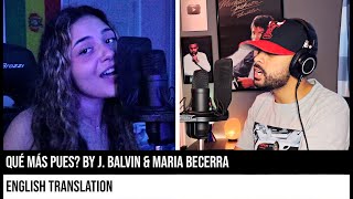 Qué Más Pues by J Balvin amp Maria Becerra ENGLISH TRANSLATION [upl. by Lin]