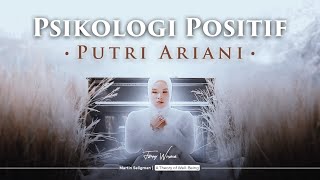 PSIKOLOGI POSITIF  MENGEMBANGKAN POTENSI DIRI DENGAN PERMA MODEL  PUTRI ARIANI  TIPS PSIKOLOGI [upl. by Aokek872]