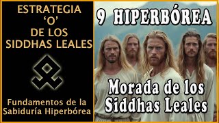 9HIPERBOREA  ESTRATECIA O DE LOS SIDDHAS LEALES [upl. by Jacoby]