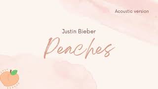 Justin Bieber  Peaches Acoustic version Lyrics [upl. by Aisela]