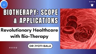 Biotherapy Scope and Application  Revolutionary Healthcare with BioTherapy Trends in Biotech [upl. by Tobi944]