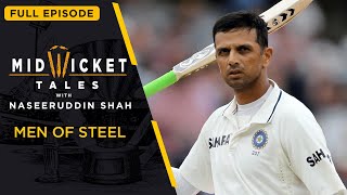 Rahul Dravid  Men of Steel  Indian Cricket Legends  Mid Wicket Tales Full Episode epic [upl. by Japha]